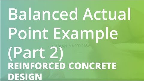 Balanced Actual Point Example (Part 2) | Reinforced Concrete Design