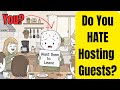 Do You HATE Hosting Guests?