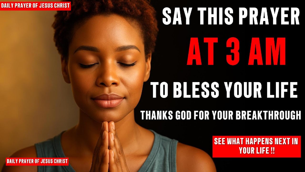 When You Wake Up Between 3 am and 5 am: Say This Prayer For mercy and Miracles