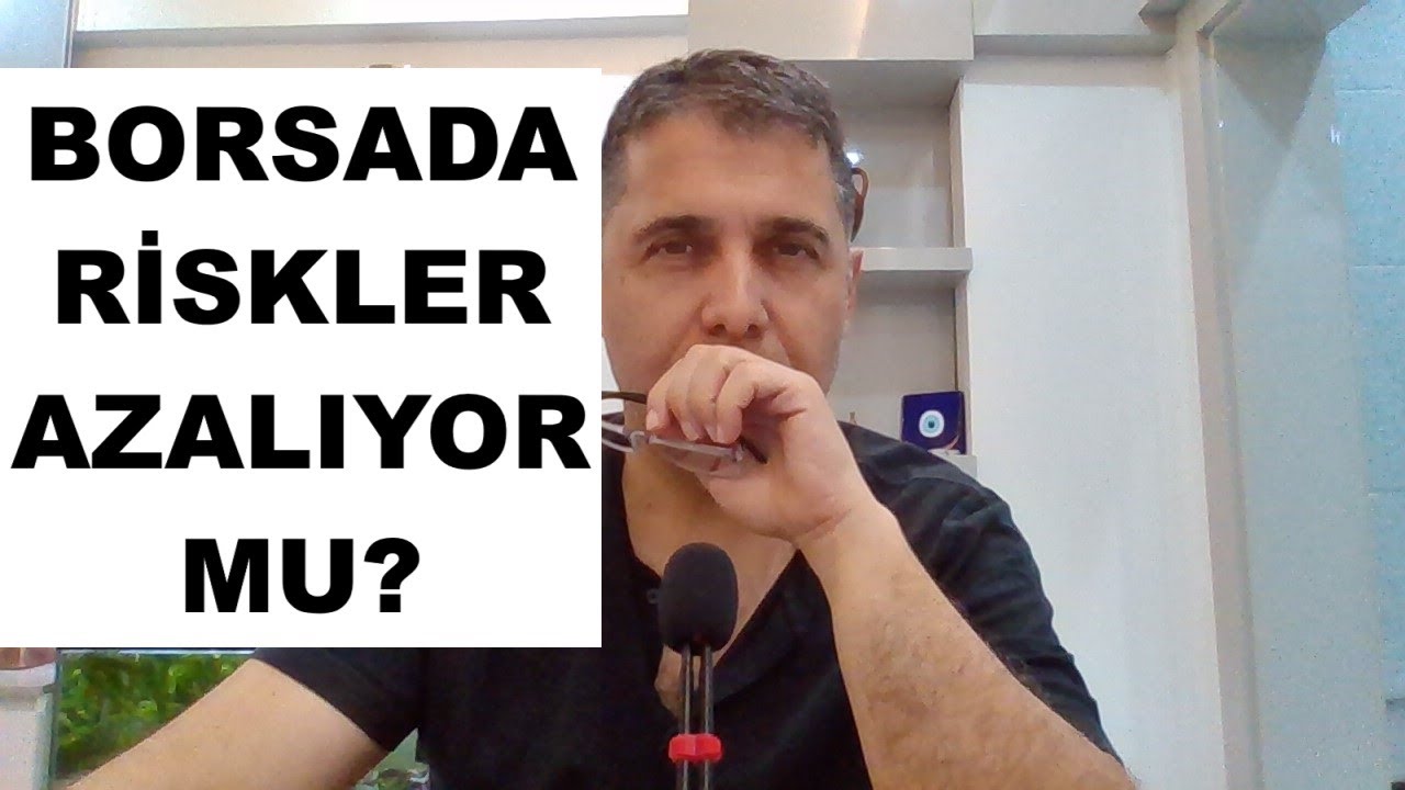 BORSADA RİSKLER AZALIYOR MU?
