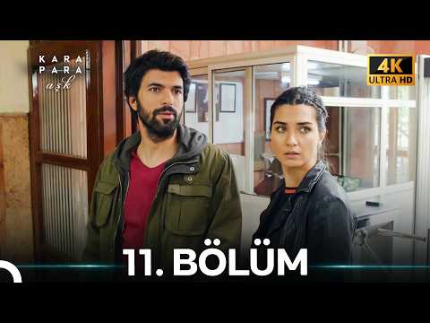 Kara Para Aşk 11. Bölüm (4K)