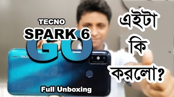 tecno spark 6 go  Unboxing bangla review &  First Impression  with Specification Bangladesh .
