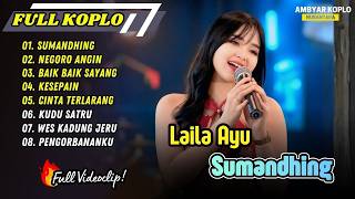 Laila Ayu - SUMANDHING - NEGORO ANGIN - BAIK BAIK SAYANG - KESEPIAN || ALBUM KOPLO VIRAL 2026