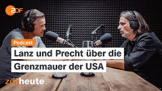 Podcast: Geflüchtete an der US-Grenze | Lanz & Precht