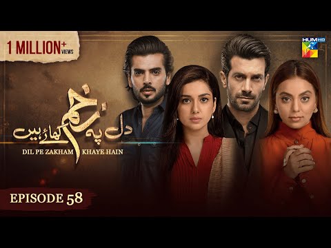 Dil Pe Zakham Khaye Hain — Episode 58