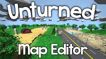 Unturned - Map Editor Tutorial | Guide to Unturned 3.0 Beta Map Editor