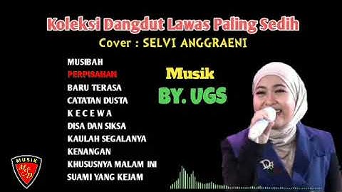 Koleksi Dangdut Lawas Paling Sedih Cover Selvi Anggraeni - Musik By. UGS - @MDMUSIK