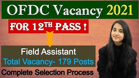 OFDC Recruitment 2021 | OFDC Field Assistant Online Form 2021, Eligibility, Age, Selection Process