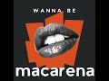 Wanna Be X Macarena 