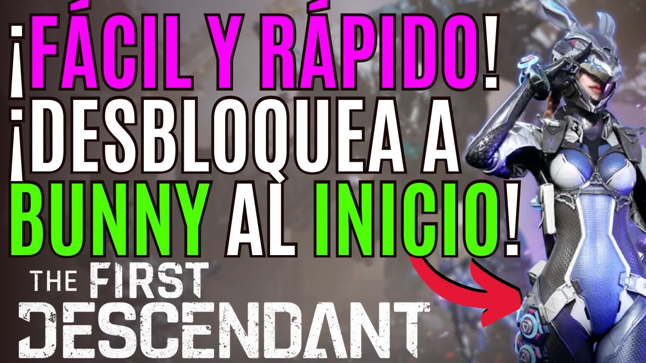 THE FIRST DESCENDANT 🐰Como DESBLOQUEAR a BUNNY al INICIO de THE FIRST DESCENDANT 🐰 BUNNY UBICACION