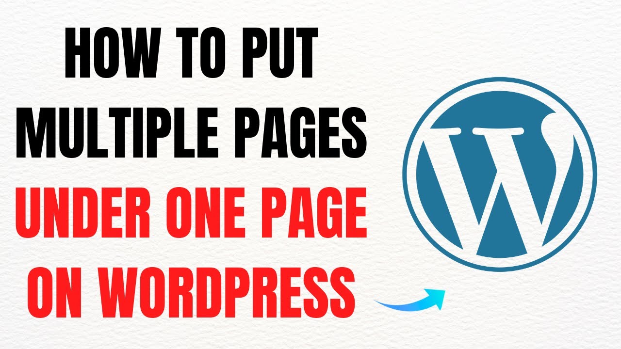 How to Put Multiple Pages Under One Page in WordPress – Full Guide ...