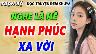 SỐ ĐẶC BIỆT - Câu chuyện thư giãn CUỐI TUẦN _ Đọc Truyện Đêm Khuya Ngủ Ngon Nhất diễn đọc Hải Yến
