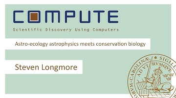 Steven Longmore - Astro-ecology astrophysics meets conservation biology