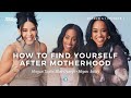 How to find yourself after motherhood ft megan ashley  impact of motherhood  s4 ep 1