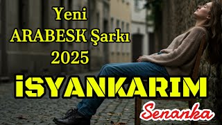 İsyankarım Yeni Arabesk Şarkı 2025 Arşive Ekle Resimi