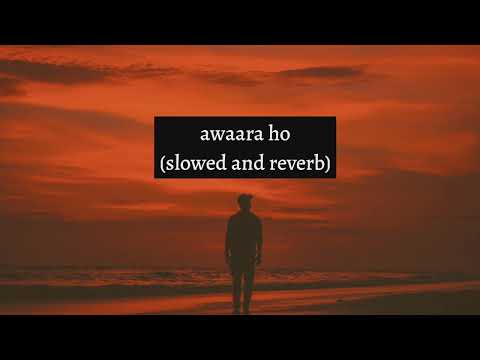 awaara ho (slowed + reverb) / shashwat sachdev / anaika nair