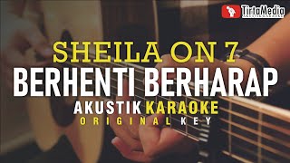 Download lagu Berhenti Berharap - Sheila On 7  Akustik Karaoke  mp3
