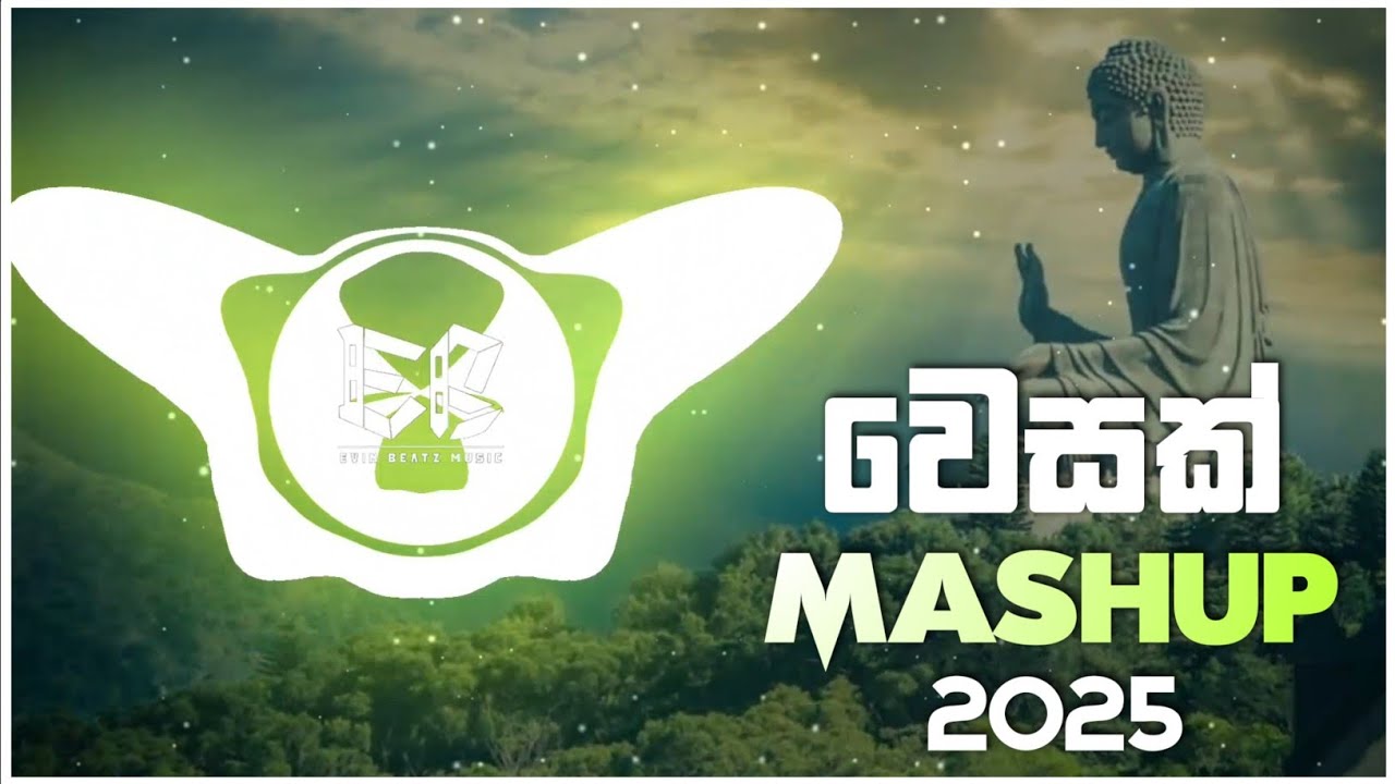 Wesak Mashup 2025 (Evin Beats Remix)