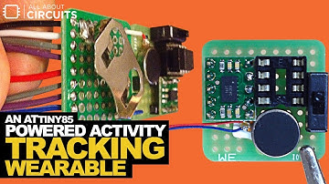 An ATtiny85 Powered Activity Tracking Wearable