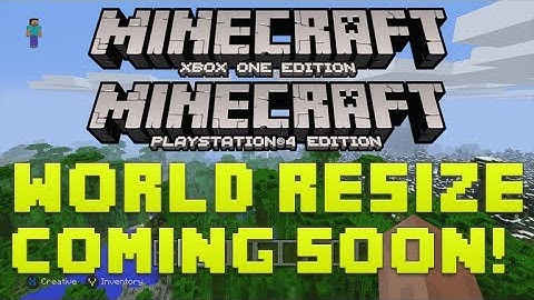 Minecraft (XB1 & PS4) - Resize Save option Coming To Expand Older Worlds + More [NEW UPDATE]