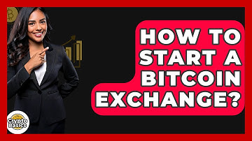 How to Start a Bitcoin Exchange? - CryptoBasics360.com