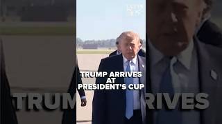 Information Trump arrives at Presidents Cup to serve as honorary chairman Update