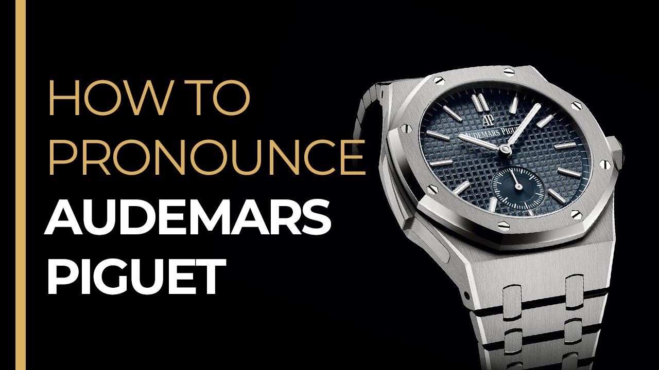 How To Pronounce AUDEMARS PIGUET like a FRENCH Native Speaker - YouTube