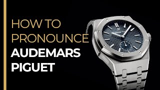 How To Pronounce AUDEMARS PIGUET like a FRENCH Native Speaker