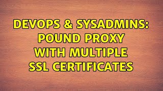 DevOps & SysAdmins: Pound Proxy with multiple SSL Certificates (2 Solutions!!) Net Worth