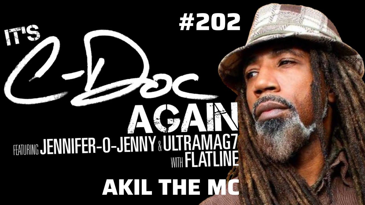 It’s C-Doc Again! Ep202 - The one with Akil the MC