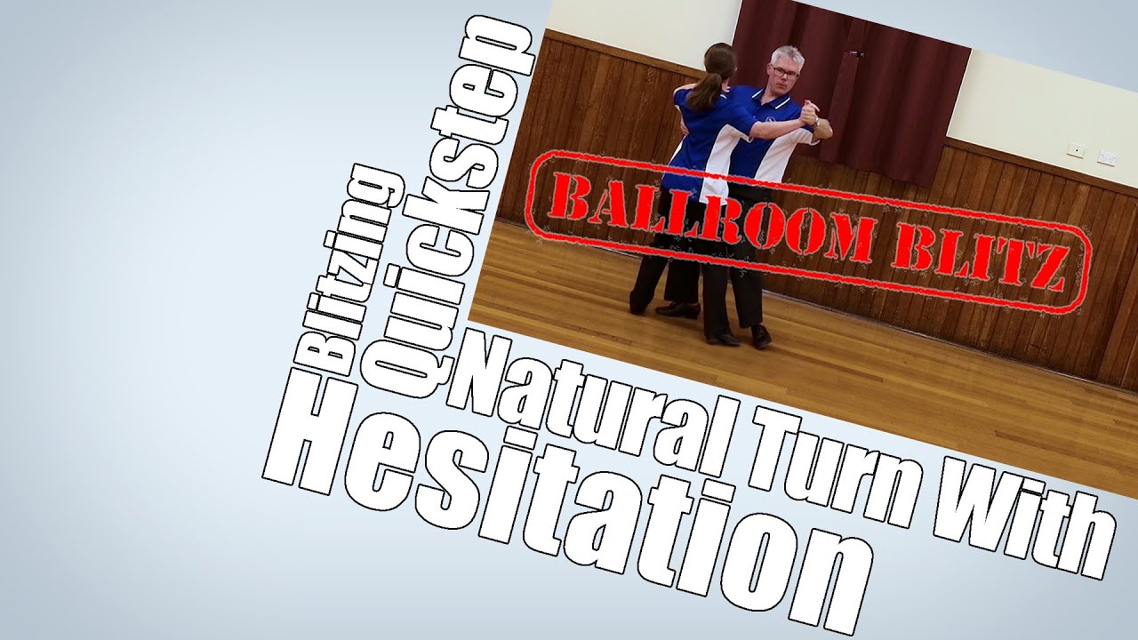 Blitzing Natural Turn with Hesitation in Quickstep!