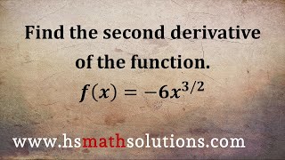 Finding the Second Derivative of a Function Using the General Power Rule (Example) Finding the Second Derivative of a Function Using the General Power Rule (Example)