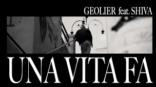 Geolier - UNA VITA FA feat. Shiva (Visual Video)