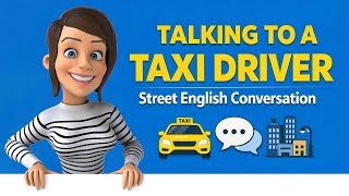 Talking To A Taxi Driver Street English Conversation Engchat