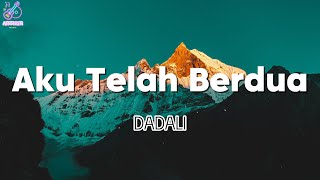 Aku Telah Berdua  Dadali  Lirik Lagu 