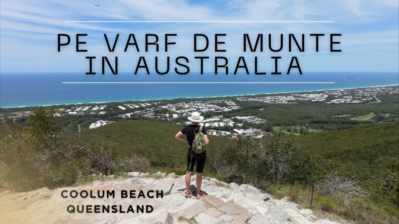 Escaladam cel mai înalt vârf de munte cu panoramă de 360 de grade din Coolum Beach Australia 🇦🇺