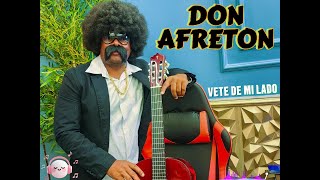 Don Afretón - “Vete De Mi Lado” La Canción Que Llega Directo Al Corazón 💔🔥