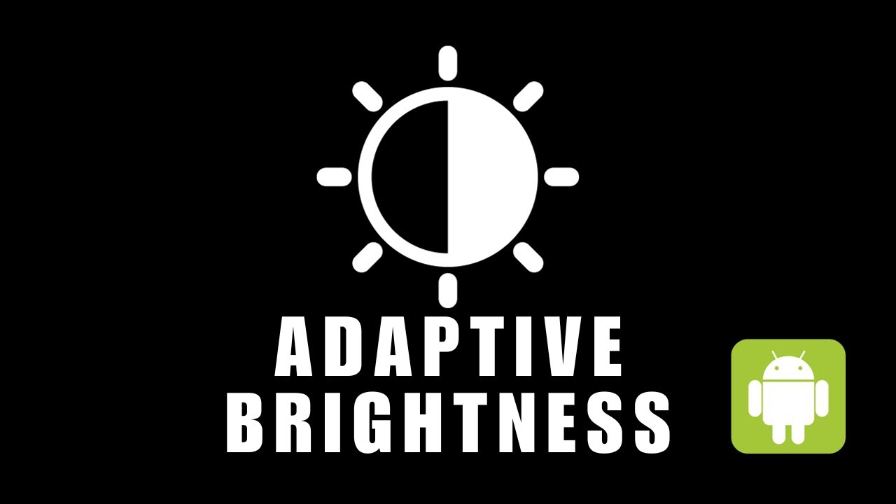 Android Adaptive Brightness Feature! How to Enable or Disable Adaptive Brightness on Android?
