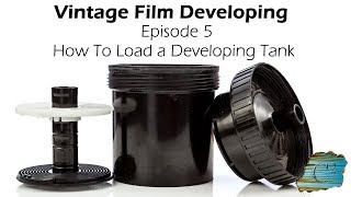 Vintage Film Developing Loading A Developing Tank Ep. 5