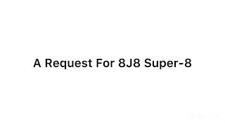 A Request For -Super8 Please Write Comments To Request