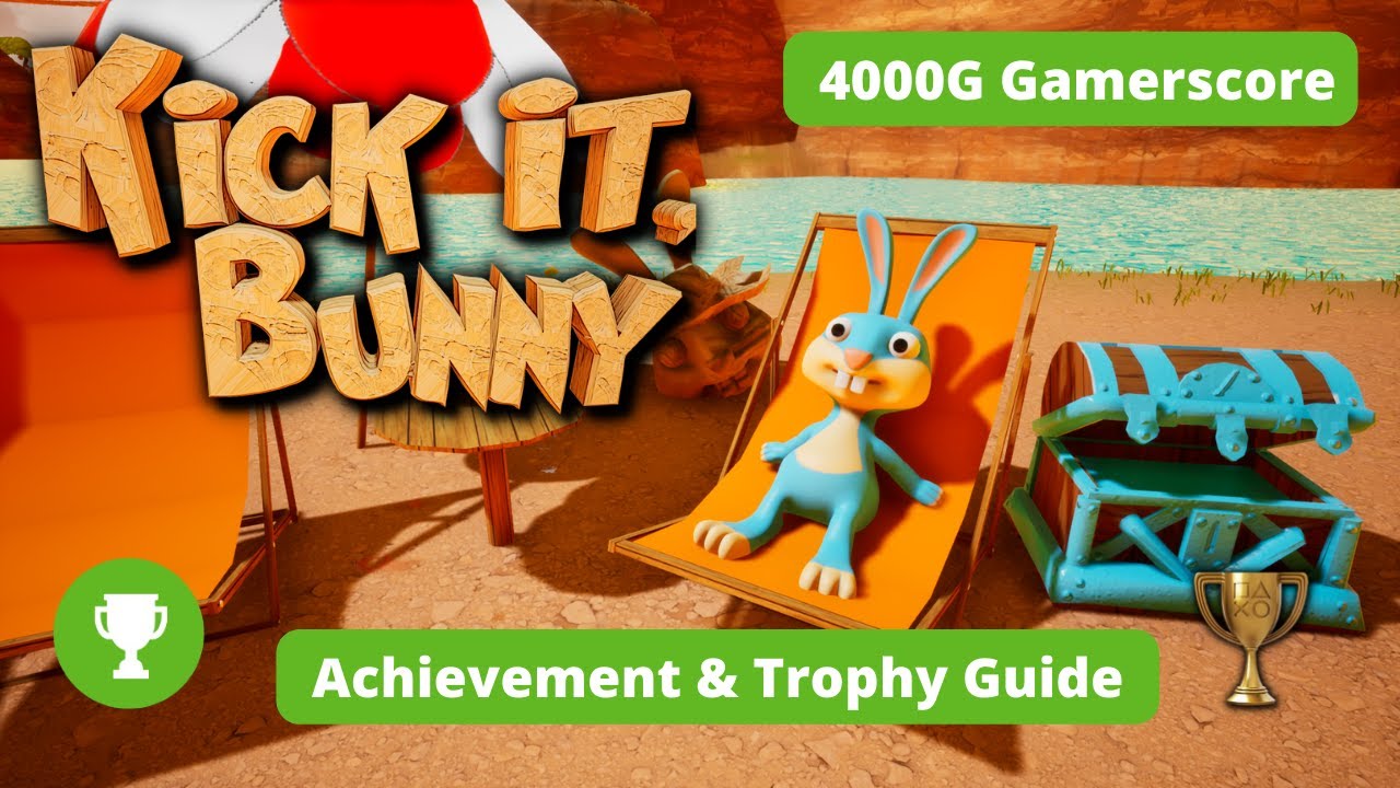 Kick It, Bunny! - Achievement / Trophy Guide (EASY 4,000GS)