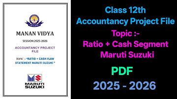 Ratio + Cash Segment of Maruti Suzuki || Class 12 Accountancy Project File || #Class12 #Accountancy