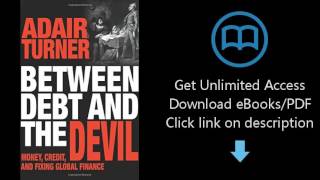 Between Debt and the Devil: Money, Credit, and Fixing Global Finance