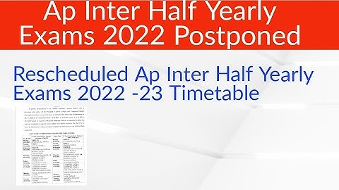 Ap Inter Half Yearly Exams 2022 postponed || Ap Inter Half Yearly Exams Timetable 2022-23