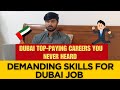 Dubai Top-Paying Careers You Never Heard | Land Your Dream Job in Dubai | Demanding Skills in Dubai