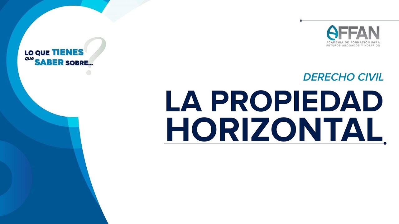 LO QUE TIENES QUE SABER SOBRE... La Propiedad Horizontal