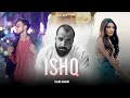 Ishq X Talha Anjum | Faheem Abdullah | Amir Ameer | Rauhan Malik @FlipgodMusic