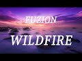 FUZION WILDFIRE Lyrics