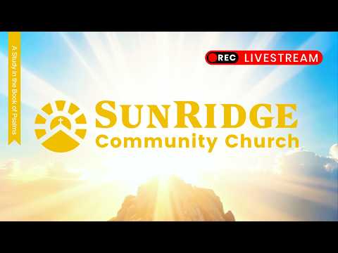 September 6, 2026 Livestream | SunRidge Community Church