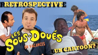 LES SOUS DOUES EN VACANCES  RETROSPECTIVE ET CRITIQUE